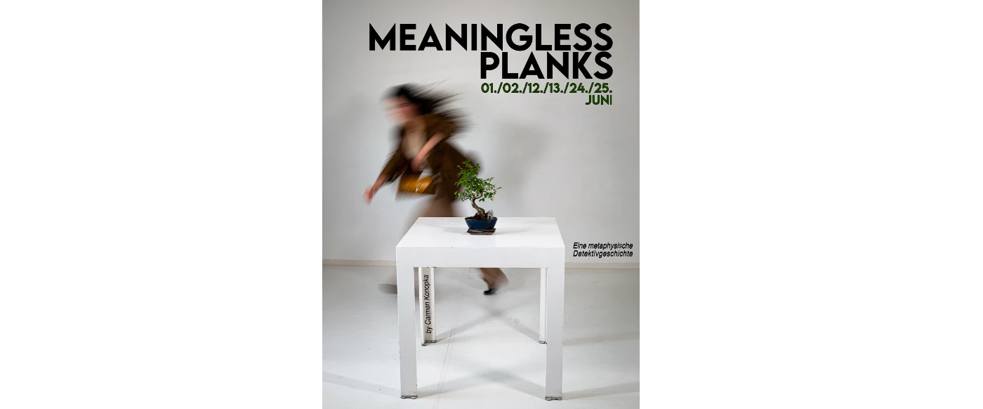 MEANINGLESS PLANKS – BOX Theater