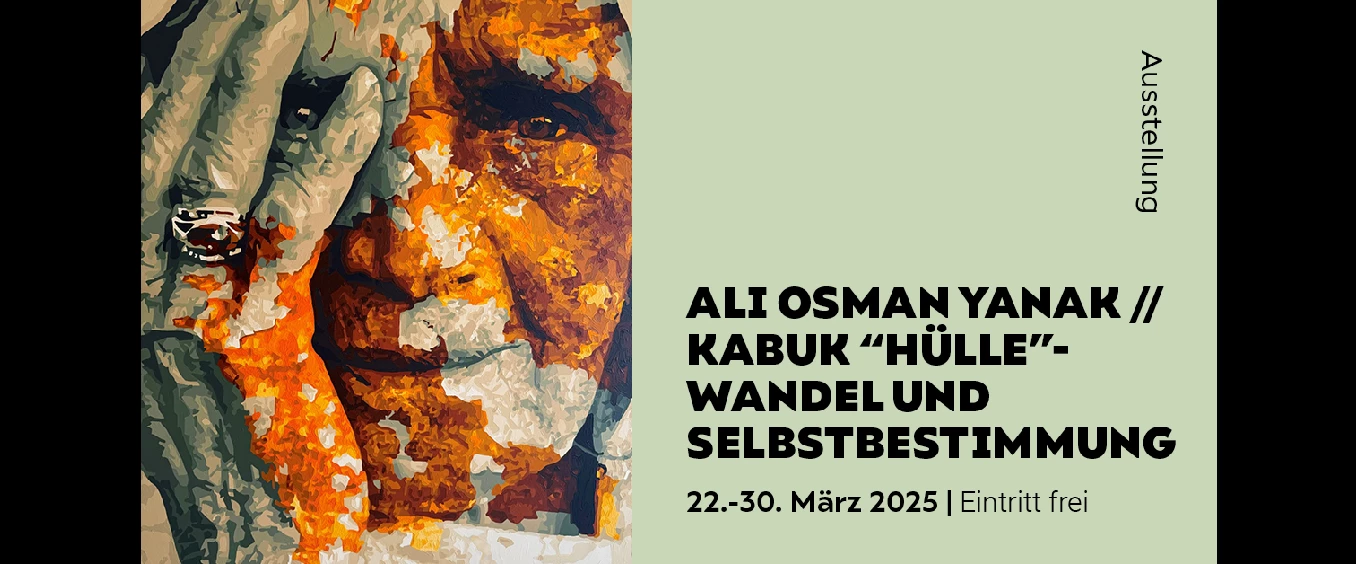 ALI OSMAN YANAK // KABUK “HÜLLE”- WANDEL UND SELBSTBESTIMMUNG – Kulturbunker Mülheim