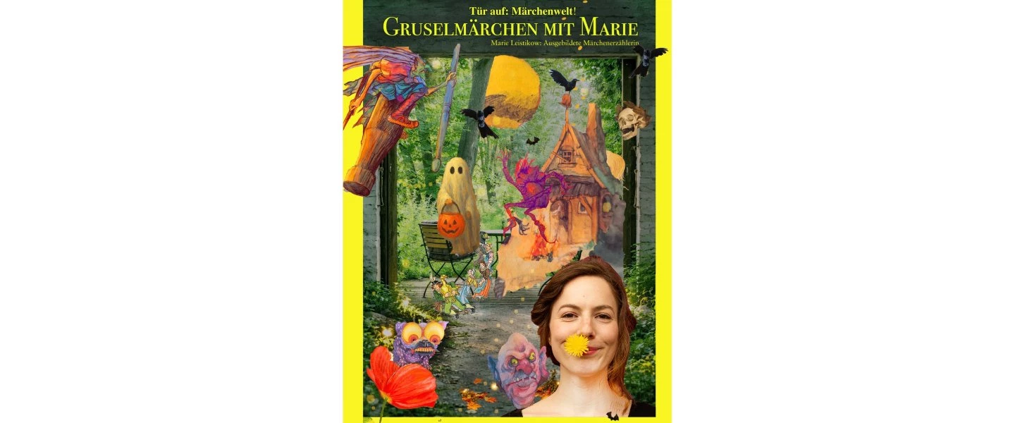 Eine bunte Collage mit Gruselgestalten, darauf steht, Tür auf: Märchenwelt! Gruselmärchen mit Marie
